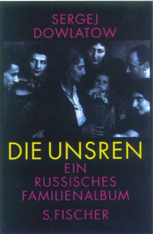 Die Unsren. Ein Russischea Familienalbum []. Frankfurt am Main: S. Fischer Verlag, 1990